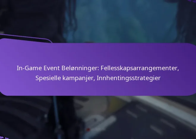 In-Game Event Belønninger: Fellesskapsarrangementer, Spesielle kampanjer, Innhentingsstrategier