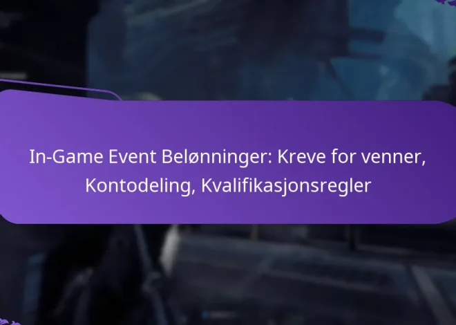 In-Game Event Belønninger: Kreve for venner, Kontodeling, Kvalifikasjonsregler
