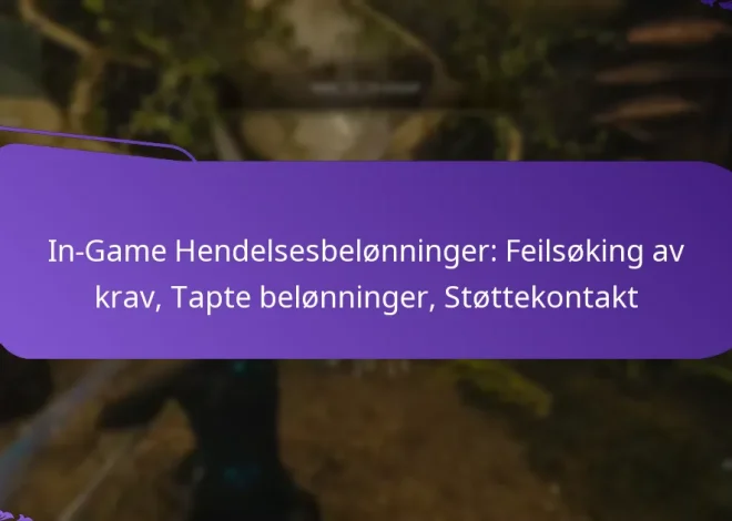 In-Game Hendelsesbelønninger: Feilsøking av krav, Tapte belønninger, Støttekontakt