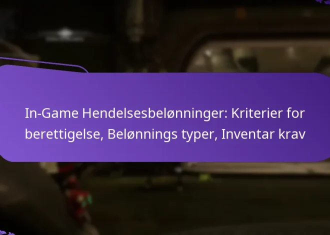 In-Game Hendelsesbelønninger: Kriterier for berettigelse, Belønnings typer, Inventar krav
