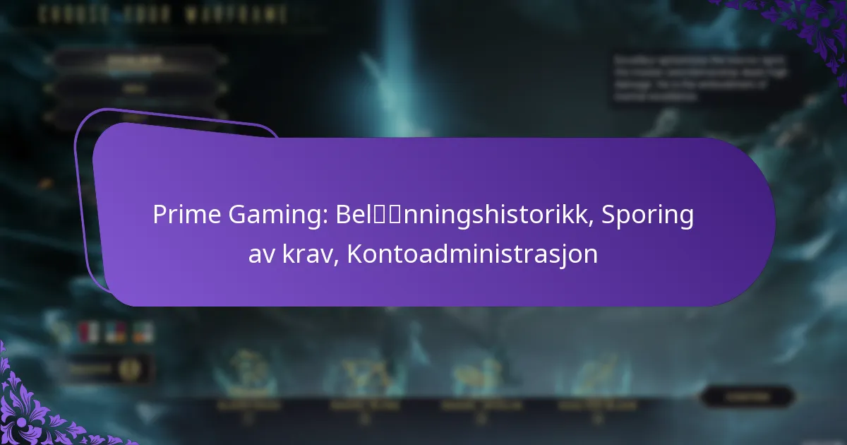 Prime Gaming: Belønningshistorikk, Sporing av krav, Kontoadministrasjon