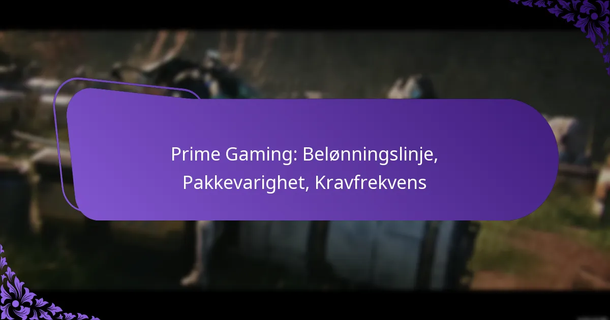 Prime Gaming: Belønningslinje, Pakkevarighet, Kravfrekvens