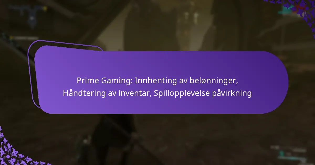 Prime Gaming: Innhenting av belønninger, Håndtering av inventar, Spillopplevelse påvirkning