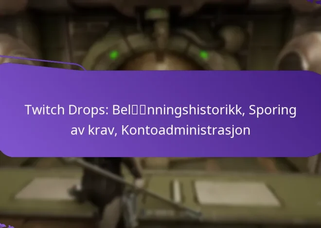 Twitch Drops: Belønningshistorikk, Sporing av krav, Kontoadministrasjon
