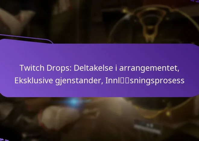 Twitch Drops: Deltakelse i arrangementet, Eksklusive gjenstander, Innløsningsprosess