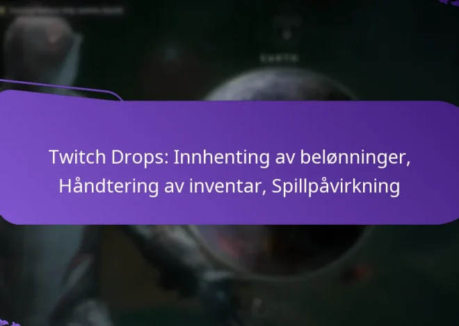 Twitch Drops: Innhenting av belønninger, Håndtering av inventar, Spillpåvirkning