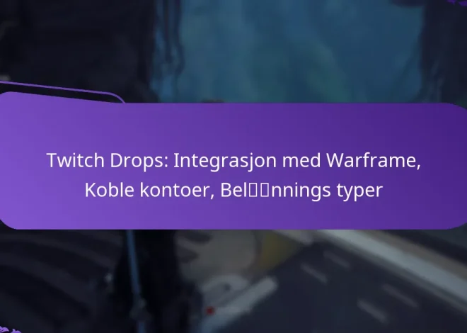 Twitch Drops: Integrasjon med Warframe, Koble kontoer, Belønnings typer