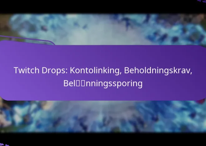 Twitch Drops: Kontolinking, Beholdningskrav, Belønningssporing