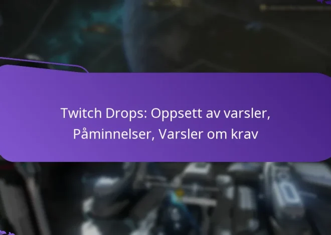 Twitch Drops: Oppsett av varsler, Påminnelser, Varsler om krav