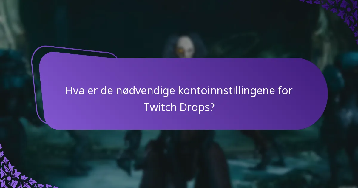 Hvordan kan jeg verifisere mine Twitch Drops-krav?