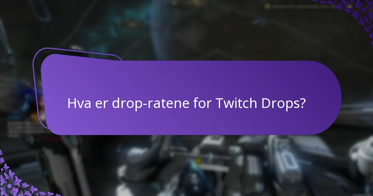 Hvilke strømmer er kvalifisert for Twitch Drops?