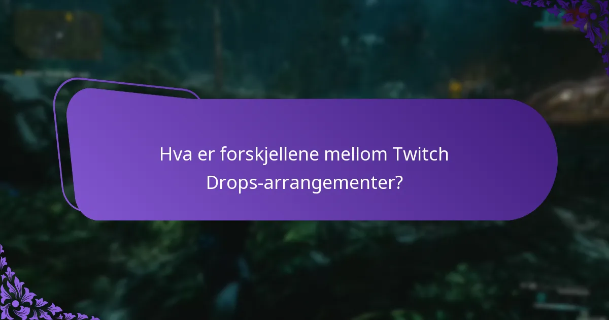 Hvordan kan jeg maksimere belønningene mine fra Twitch Drops?