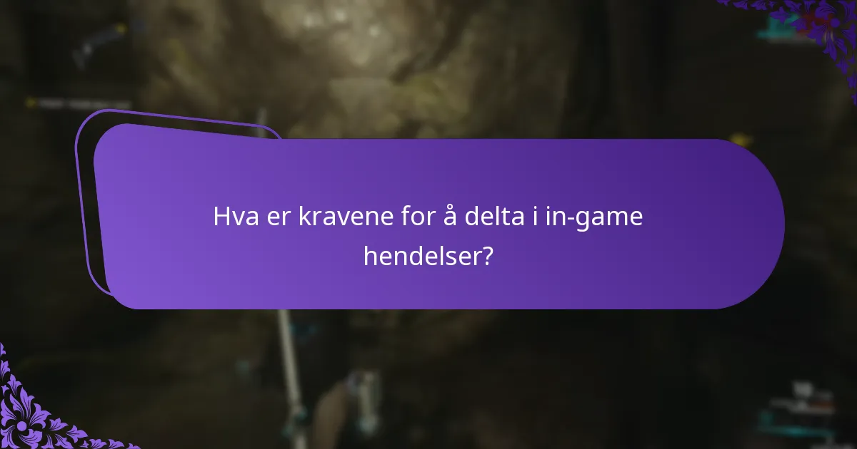 Hva er kravene for å delta i in-game hendelser?