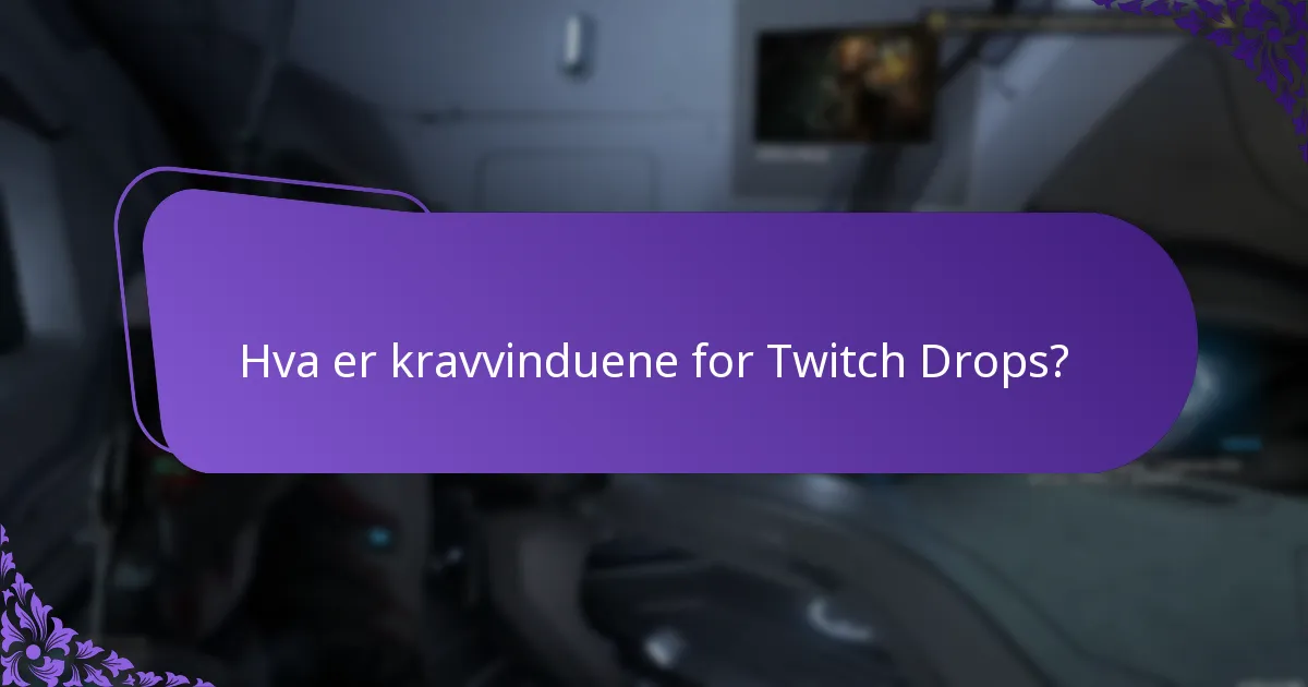 Når er de kommende Twitch Drops-arrangementene?