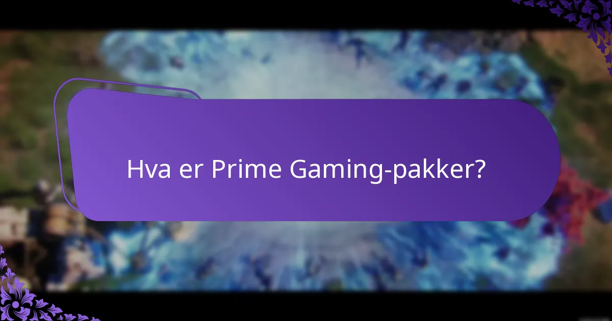 Hvilke eksklusive gjenstander er tilgjengelige i Prime Gaming-pakker?