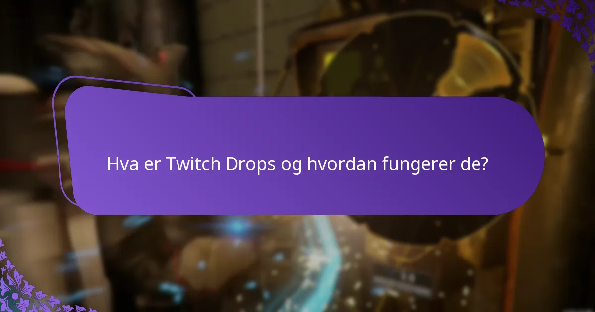 Hvordan kan streamere forbedre seerengasjementet med Twitch Drops?