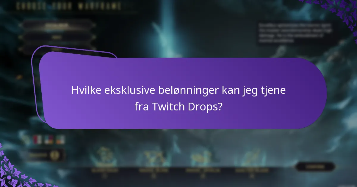 Hvilke eksklusive belønninger kan jeg tjene fra Twitch Drops?