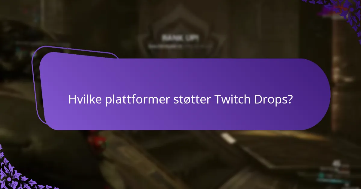 Hva er fordelene med å delta i Twitch Drops?
