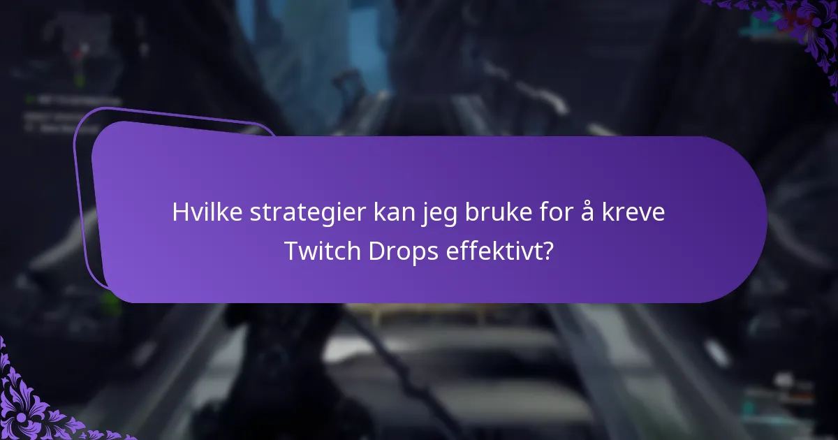 Hvilke spesielle kampanjer forbedrer Twitch Drops-opplevelser?