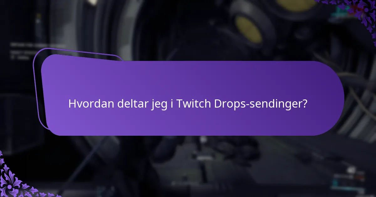 Hva er forskjellene mellom Twitch Drops-arrangementer?