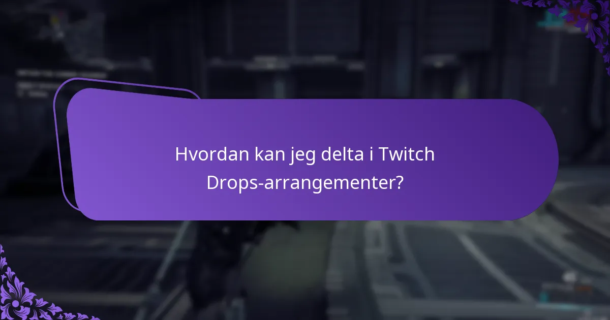 Hva er forskjellene mellom Twitch Drops-arrangementer?