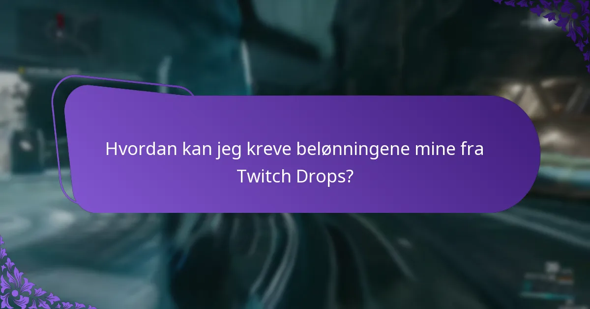 Hvordan kan jeg kreve belønningene mine fra Twitch Drops?