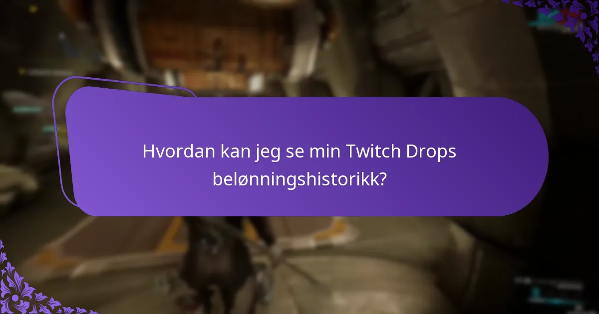 Hva er feilsøkingstrinnene for Twitch Drops?