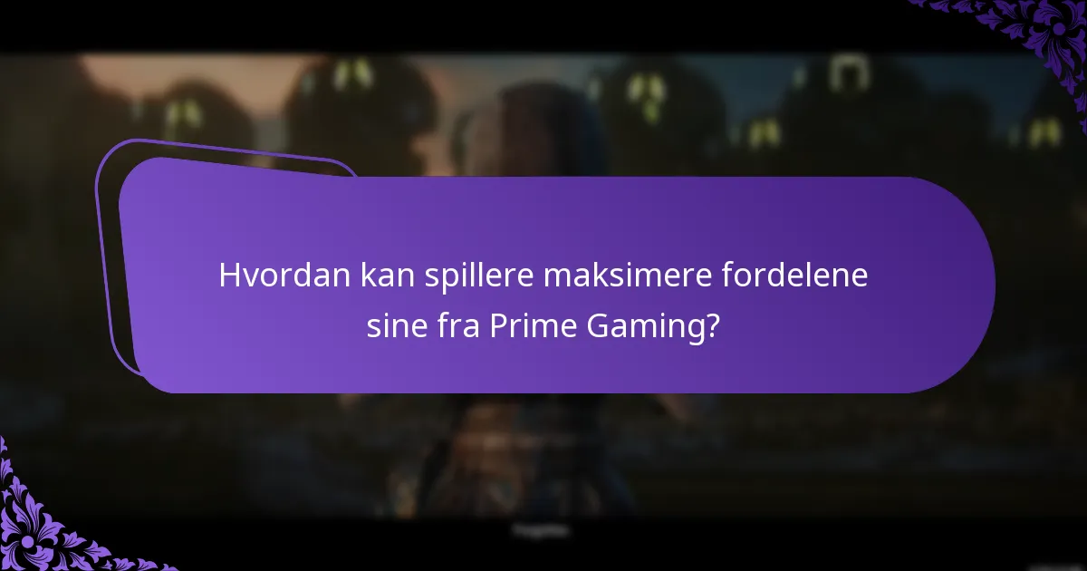 Hvordan kan spillere maksimere fordelene sine fra Prime Gaming?