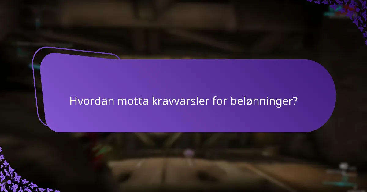 Hvordan motta kravvarsler for belønninger?